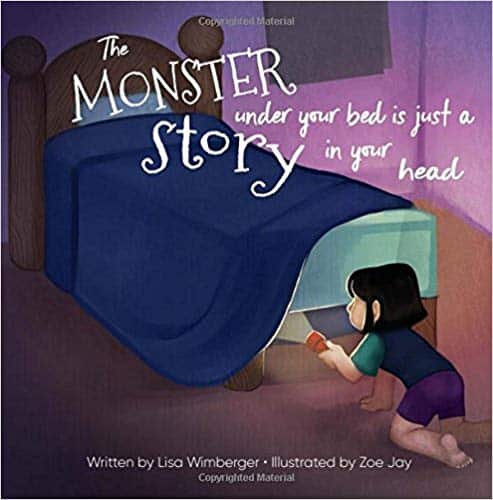 The Monster Under Your Bed is Just a Story in Your Head: Conquering Fear through Neuroliteracy: Children’s book
