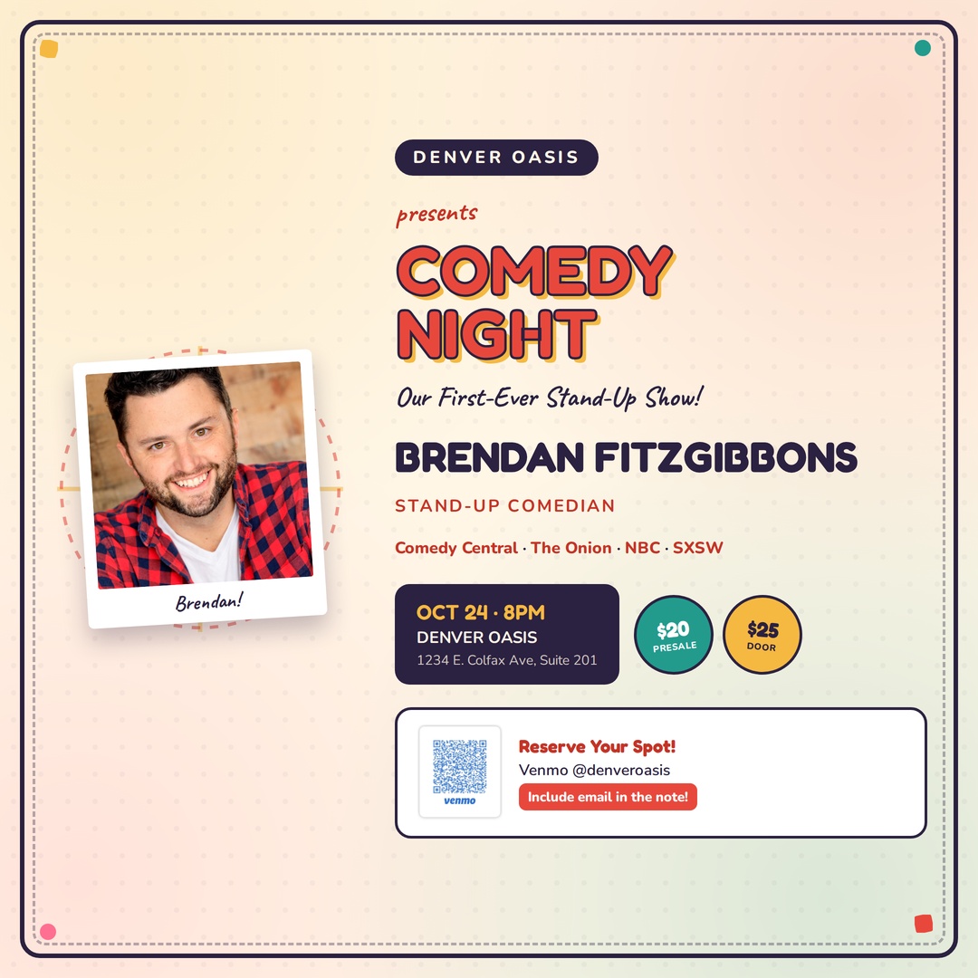 Event poster for a stand-up comedy show featuring Brendan Fitzgibbons on October 24 at 8 p.m. at Denver Oasis, with tickets $20 presale or $25 at the door and instructions for Venmo payment.