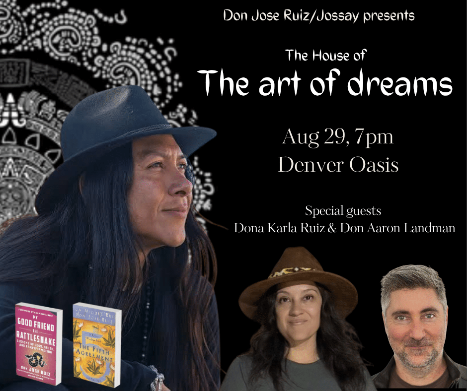 A promotional poster for the "House of The Art of Dreams" event on Aug 29, 7pm at Denver Oasis, featuring Don Jose Ruiz, Dona Karla Ruiz, and Don Aaron Landman, plus images of the guests and two Art of Dreams book covers.