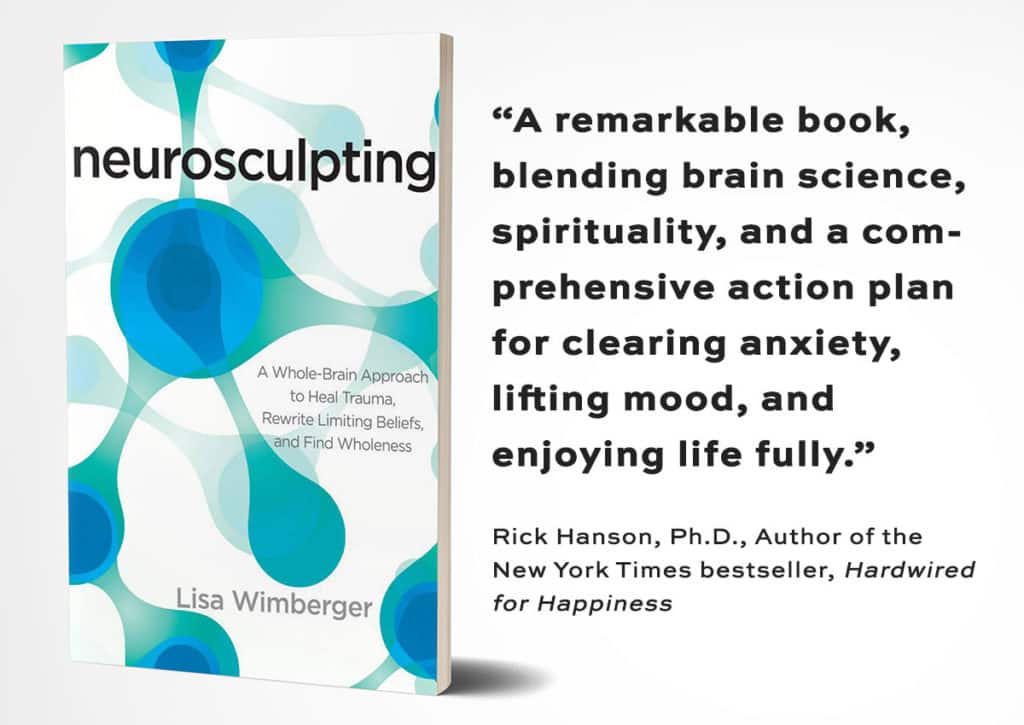 Book cover titled "Neurosculpting" by Lisa Wimberger, featuring abstract blue and green circular patterns. Adjacent is a quote praising the book's insights on brain science and healing, attributed to Rick Hanson, Ph.D.