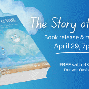 A Blue book release: "The Story of Blue" features smiling cloud and water characters on its cover. Text announces a book reading and release event on April 29, 7pm—free with RSVP at Denver Oasis.