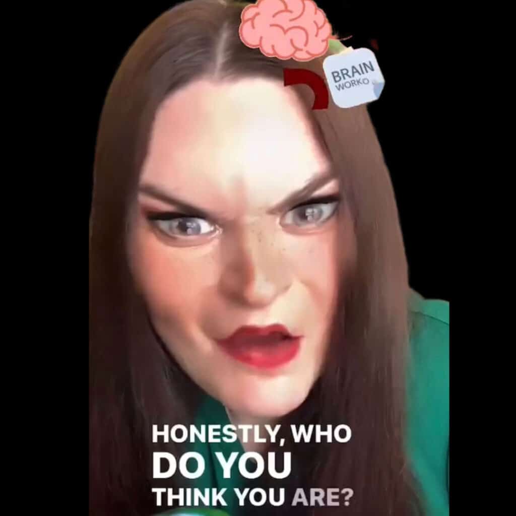 A person with a surprised or intense expression, wearing a green top. Above their head is a brain illustration with the text "BRAIN WORKS." The bottom text reads, "HONESTLY, WHO DO YOU THINK YOU ARE?"—a challenge to silence your Inner Critic and embrace Neurosculpting for self-improvement.